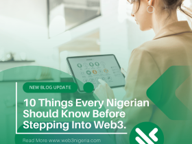 10 Things Every Nigerian Should Know Before Stepping Into Web3
